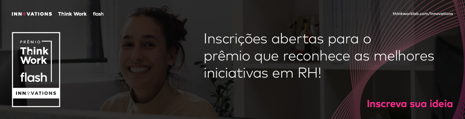 Tira-dúvidas: Think Work Flash Innovations - Think Work LabThink Work Lab