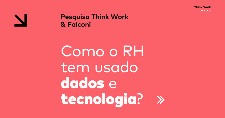 TW_DATA_Pesquisa Think Work & Falconi_Como o RH tem usado dados e tecnologia_SITE 1